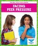 Book cover of: Facing Peer Pressure. By: Leahy