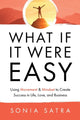 Book cover of: What If It Were Easy. By: Sonia Satra