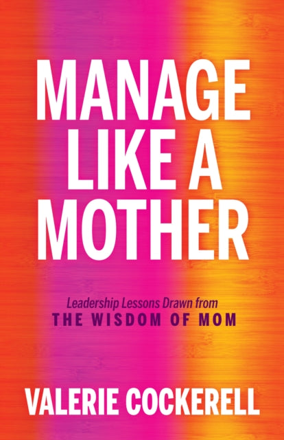 Book cover of: Manage Like a Mother. By: COCKERELL