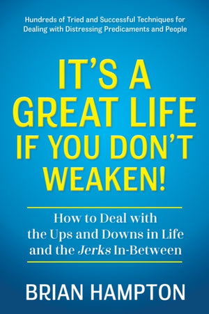 It's a Great Life If You Don't Weaken