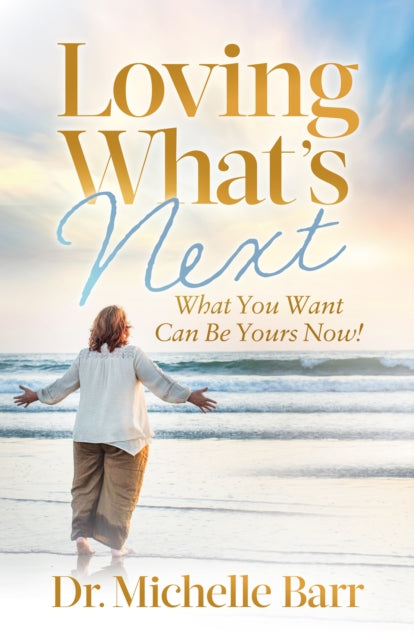 Book cover of: Loving What's Next. By: Michelle Barr