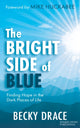 Book cover of: Bright Side of Blue. By: Becky Drace