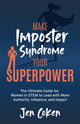 Book cover of: Make Imposter Syndrome Your Superpower. By: Jen Coken