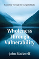 Book cover of: Wholeness Through Vulnerability