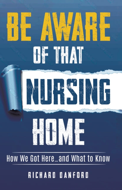 Book cover of: Be Aware of That Nursing Home