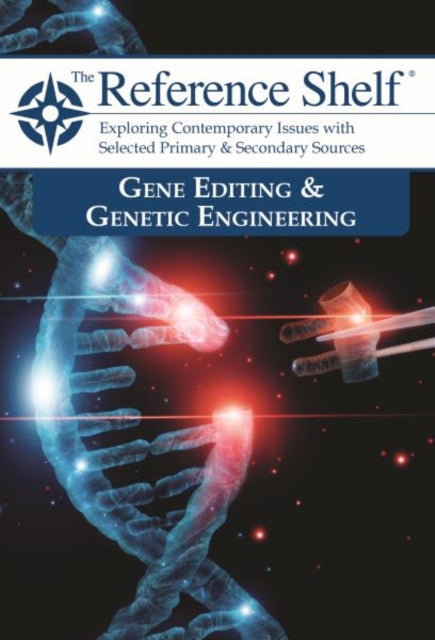 Book cover of: Reference Shelf: Gene Editing & Genetic Engineering