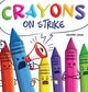 Crayons on Strike, A Funny, Rhyming, Read Aloud Kid's Book About Respect and Kindness for School Supplies 9781637314708 Jennifer Jones