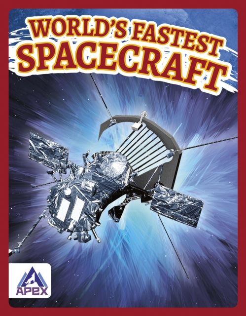 Book cover of: World’s Fastest Spacecraft. By: Hubert Walker
