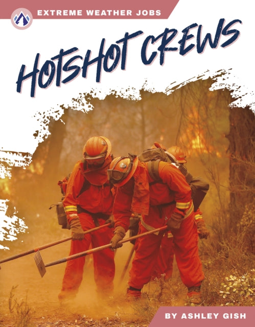 Book cover of: Hotshot Crews. By: Ashley Gish