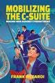 Book cover of: Mobilizing the C-Suite. By: Frank Riccardi