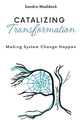 Book cover of: Catalyzing Transformation. By: Sandra Waddock