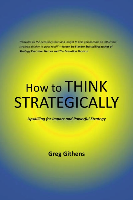 Book cover of: How to Think Strategically. By: Greg Githens