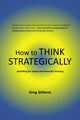 Book cover of: How to Think Strategically. By: Greg Githens