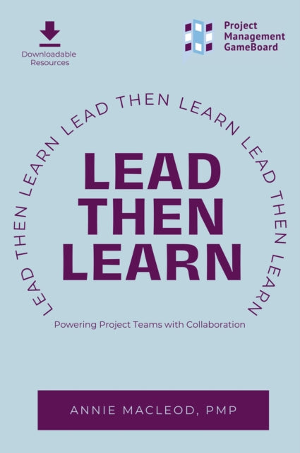 Book cover of: Lead Then Learn. By: Annie MacLeod