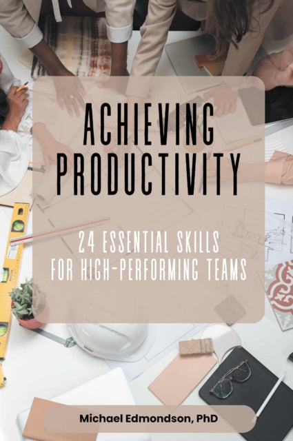 Book cover of: Achieving Productivity. By: Michael Edmondson