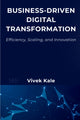 Book cover of: Business-Driven Digital Transformation