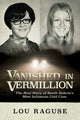 Book cover of: Vanished in Vermillion. By: Lou Raguse