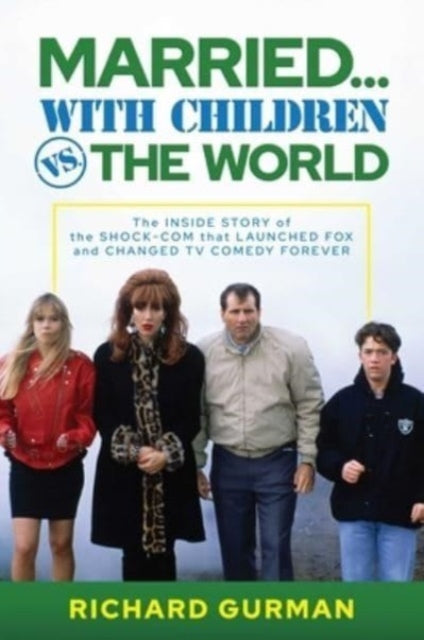 Book cover of: Married… With Children vs. the World. By: Richard Gurman