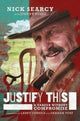 Book cover of: Justify This. By: Nick Searcy