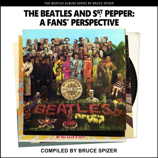 Book cover of: Beatles and Sgt Pepper, a Fan's Perspective. By: Bruce Spizer