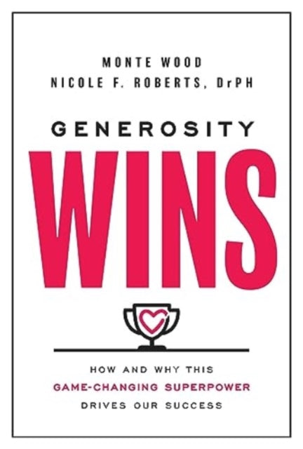 Book cover of: Generosity Wins. By: Monte Wood