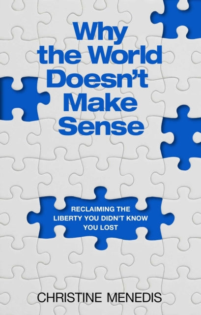 Book cover of: Why the World Doesn't Make Sense. By: Christine Menedis