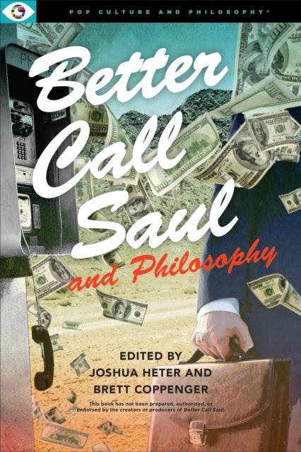 Book cover of: Better Call Saul and Philosophy. By: Joshua Heter