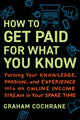 Book cover of: How to Get Paid for What You Know. By: Graham Cochrane