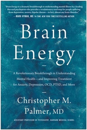 Brain Energy, A Revolutionary Breakthrough in Understanding Mental Health