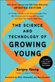 Book cover of: Science and Technology of Growing Young, Updated Edition. By: Sergey Young
