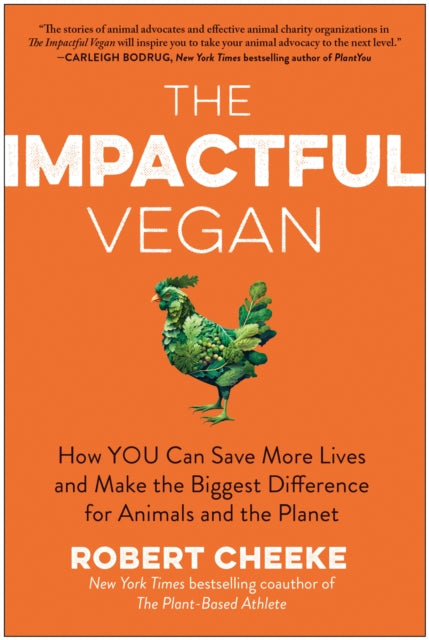 Impactful Vegan, How You Can Save More Lives and Make the Biggest Difference for Animals and the Planet 9781637744581 Robert Cheeke
