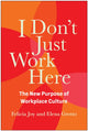 Book cover of: I Don't Just Work Here. By: Felicia Joy