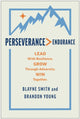 Perseverance > Endurance, Lead with Resilience. Grow Through Adversity. Win Together. 9781637746271 Blayne Smith
