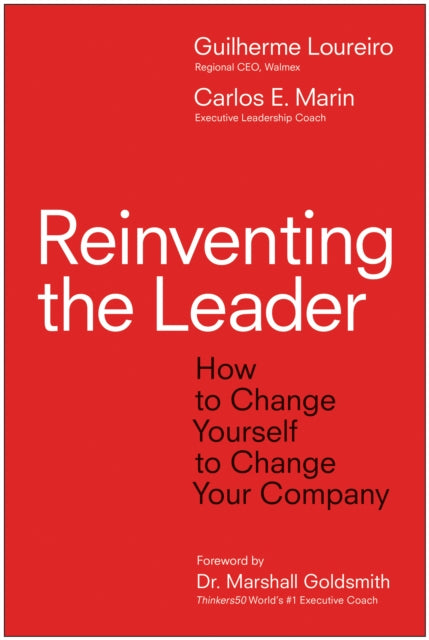 Reinventing the Leader, How to Change Yourself to Change Your Company 9781637746806 Gui Loureiro