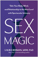 Sex Magic, Take Your Body, Mind, and Relationship to the Next Level with Spectacular Intimacy 9781637746943 Laura Berman