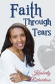 Book cover of: Faith Through Tears. By: Kimberly Richardson