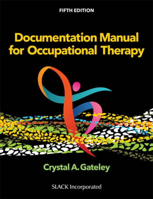 Book cover of: Documentation Manual for Occupational Therapy. By: Crystal Gateley