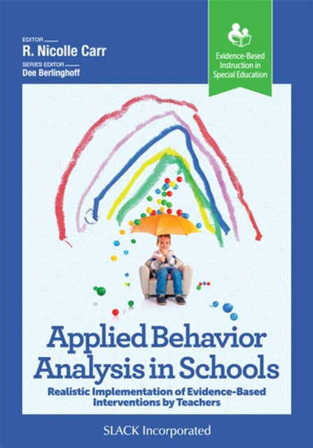 Book cover of: Applied Behavior Analysis in Schools. By: R. Nicolle Carr