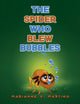 Book cover of: Spider Who Blew Bubbles