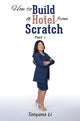 Book cover of: How to Build a Hotel from Scratch