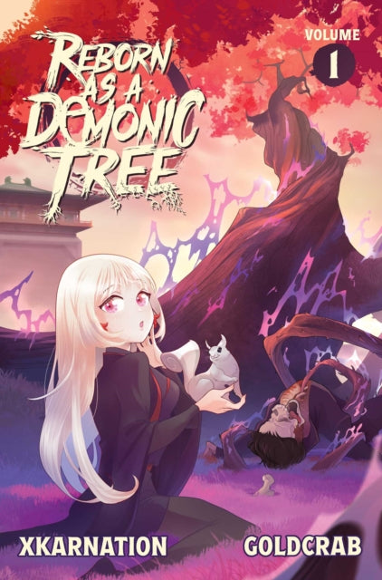 Book cover of: Reborn as a Demonic Tree (Light Novel) Vol. 1. By: XKarnation