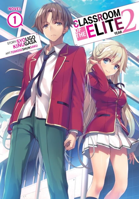 Book cover of: Classroom of the Elite: Year 2 (Light Novel) Vol. 1. By: 衣笠彰梧
