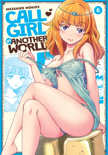 Book cover of: Call Girl in Another World Vol. 6. By: Masahiro Morio