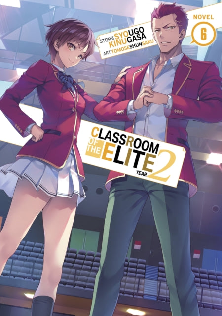 Book cover of: Classroom of the Elite: Year 2 (Light Novel) Vol. 6. By: 衣笠彰梧