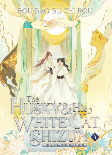 Book cover of: Husky and His White Cat Shizun: Erha He Ta De Bai Mao Shizun (Novel) Vol. 4. By: Rou Bao Rou Bao Bu Chi Rou