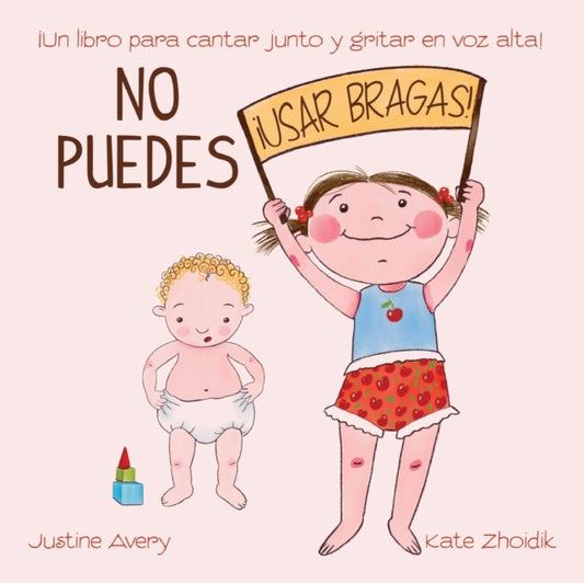 Book cover of: No puedes !usar bragas!. By: Justine Avery