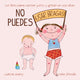 Book cover of: No puedes !usar bragas!. By: Justine Avery