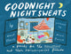 Book cover of: Goodnight Night Sweats. By: Mina Pauze