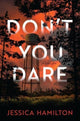 Book cover of: Don't You Dare. By: Jessica Hamilton