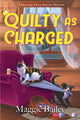 Book cover of: Quilty as Charged. By: Maggie Bailey
